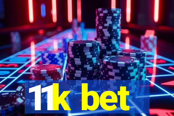 11k bet